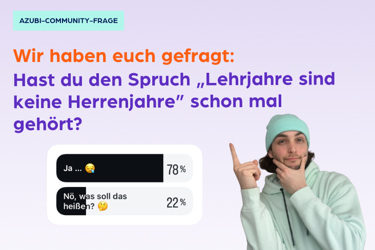 Bild für Artikel: „Lehrjahre sind keine Herrenjahre": So gehst du mit dem Spruch um!